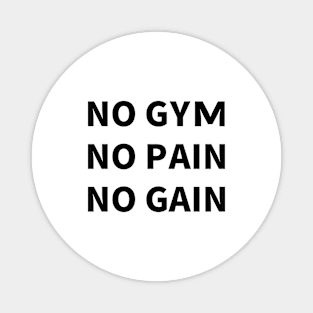 Gym Lover Gift: NO GYM, NO PAIN, NO GAIN Magnet